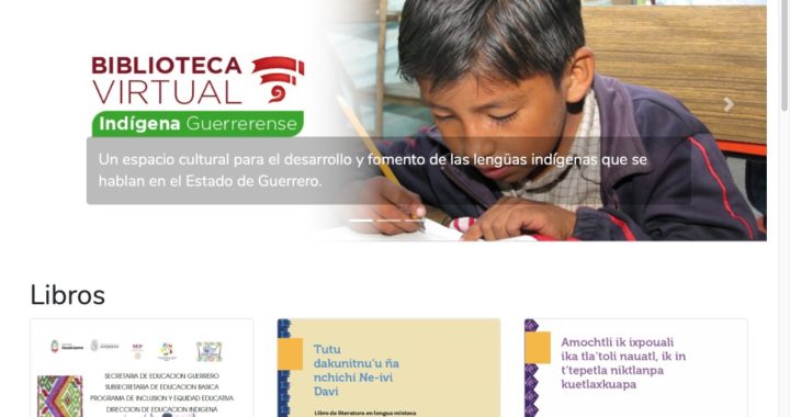 POR PRIMERA VEZ EN LA HISTORIA GUERRERO CUENTA CON UNA BIBLIOTECA VIRTUAL DE EDUCACIÓN INDÍGENA